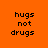 Two identical pixelated text displays on an orange background, each reading 'hugs not drugs' in black lowercase letters.