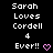 Pixelated text reads 'Sarah Loves Cordell 4 Ever!!' with a pink heart symbol on black background.