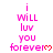 A static image displays pink text reading 'i Will luv you forever' with a red heart symbol on a white background, featuring a gray rectangular overlay at the bottom right.