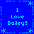 Blue background with cyan pixelated text and symbols arranged in a pattern, displaying "I Love Bailey!!" four times