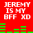 Red background with white text "JEREMY IS MY BFF XD" repeated in four quadrants, green audio equalizer bars below each text block.
