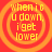 Four identical circular icons with orange concentric rings on red background, each containing yellow text reading 'when i c u down, i get lower'.