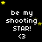 Black background with white pixelated text 'be my shooting STAR! <3' repeated in a , surrounded by yellow and brown stars