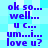 Blue pixelated text on light blue background repeats 'ok so... well... u c... um...i... love u?' in two identical vertical
