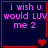 Pixelated text reads 'i wish u would LUV me 2' in pink on dark blue, with red heart symbols changing across four