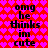 Red and pink pixelated background with repeated heart shapes, black text reading "omg he thinks im cute" in two identical vertical