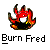 Pixelated red and orange flame-like figure with black base, white eyes, yellow accents, and 'Burn Fred' text below on gray background.