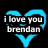 Two side-by-side blue heart-shaped icons with white text on black background; left reads "i love you brendan" and right reads "too much to put into words".