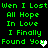 Green pixelated text on black background reads "Wen I Lost All Hope In Love I Finally Found You" with two heart symbols, one white and one gray.