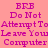 Pixelated text on a pink background with alternating light and dark pink sections, displaying 'BFB Do Not Attempt To Leave Your Computer' in a repeating pattern.