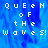 Pixelated blue background with white text reading "Queen of the Waves!" in two identical vertical , one on the left and one on the right
