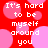 Red background with pink circles and repeated white text "It's hard to be myself around you" in pixelated font.
