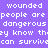 Pixelated text on a split background with purple and black sections, displaying the phrase 'wounded people are dangerous they know they can survive' in white block letters.