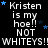 Pixelated text repeats 'Kristen is my hoe!! NOT WHITEYS!!' with blue stars on black background, animated by star movement.