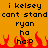 Pixelated orange background with black text and red flames at the bottom, displaying repeated phrases including "i kelsey", "cant stand", "ryan", "ho", and "ho:P".