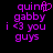Purple pixelated text on black background with 'quinn' and 'gabby i <3 you guys' in two side-by-side frames, one showing a heart symbol replacing the 'n' in 'quinn'.