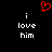 Red heart symbol above white text 'i love him' repeated twice on black background.
