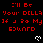 Red pixelated text on black background reads "I'll Be Your BELLA If u Be My EDWARD" with two white heart symbols at bottom.