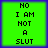 Four identical green square with blue borders display pixelated text reading "NO I AM NOT A SLUT" in black uppercase letters