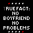 Static pixel art displays repeated text 'TRUEFACT: NO BOYFRIEND NO PROBLEMS' with color variations in the word 'BOYFRIEND' across multiple