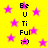 Yellow background with pink stars and vertical text reading 'Be U Ti Ful ;)' in black pixelated font.