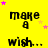 Yellow background with black text reading "make a wish..." in pixelated font, surrounded by pink and orange stars.