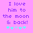 Purple text on pink background reads "I love him to the moon & back!" with cyan star-like symbols below, two variations of symbol arrangement visible.