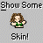 Pixelated image of a woman with brown hair wearing green top and black bottom, positioned between text reading 'Show Some' above and 'Skin!' below.
