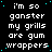 Pixelated text repeats 'i'm so ganster my grills are gum wrappers' across a black background with cyan dots, one gray square visible.