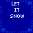 Blue background with white text reading "LET IT SHOW" arranged in four quadrants, surrounded by blue snowflake and dotted line borders.