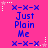 A static image with a bright pink background displays three identical vertical of blue text reading "Just Plain Me" surrounded by pixelated star and X symbols