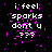 Pixelated text reads 'i feel sparks dont u ???' with pink sparkles on black background, showing animation changes in sparkle density and position across frames.