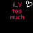 Pixelated pink text 'iLY too much' with a white heart symbol on black background, displayed in two identical side-by-side