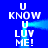 Blue background with white text 'U KNOW U LUV ME!' arranged vertically in two , animated light blue streaks move horizontally and vertically across the text