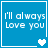 Blue square icon with white text 'I'll always Love you' and heart symbols changing from one to two then back to two.