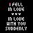 identical pixelated text icons displaying 'I FELL IN LOVE WITH YOU SUDDENLY' with varying color highlights on individual letters