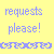 Yellow background with blue pixelated text reading 'requests please!' and a horizontal row of small blue icons below.