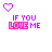 Pixelated animated icon with pink and purple text reading "IF YOU LOVE ME LET ME KNOW" and "IF YOU DON'T THEN LET ME GO", featuring heart symbols above each phrase.