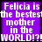 Purple background with white pixelated text reading "Felicia is the bestest mother in the WORLD!?!" arranged in a of four identical