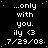 only with you. ily <3 7/29/08 repeated in a pattern on black background with cyan dots