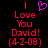 Pixelated red text reads "I Love You David! [4-2-08]" on black background with a purple heart symbol above the first line.