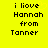 Yellow background with black pixelated text reading 'i liove Hannah from Tanner' and a faint yellow heart shape behind the word 'Hannah'.