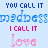Pixelated text repeats 'YOU CALL IT' and 'I CALL IT' in blue and pink, with 'love' in pink below each phrase on a light blue background.