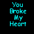 Four display the phrase "You Broke My Heart" in cyan pixelated text against black, gray, white, and dark gray backgrounds