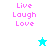 Pixelated 'Live Laugh Love' text in pink with cyan and white star icons on blue backgrounds.