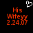 A black background displays two identical red text blocks with a white pixelated heart above them, each reading 'His Wifeyy 2.24.07' in orange-red font.
