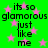 Green background with pink stars and repeated black text reading 'its so glamorous just like me' in a pattern