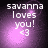 Pixelated text reads 'savanna loves you! <3' over a purple gradient background with shifting light effects.