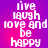 Pixelated text 'live laugh love and be happy' repeated in four identical quadrants on a purple-pink gradient background.