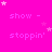 A bright pink background with repeated text and star animations, showing 'show -' and 'stoppin'' in light purple, with white and pink stars moving across the scene.